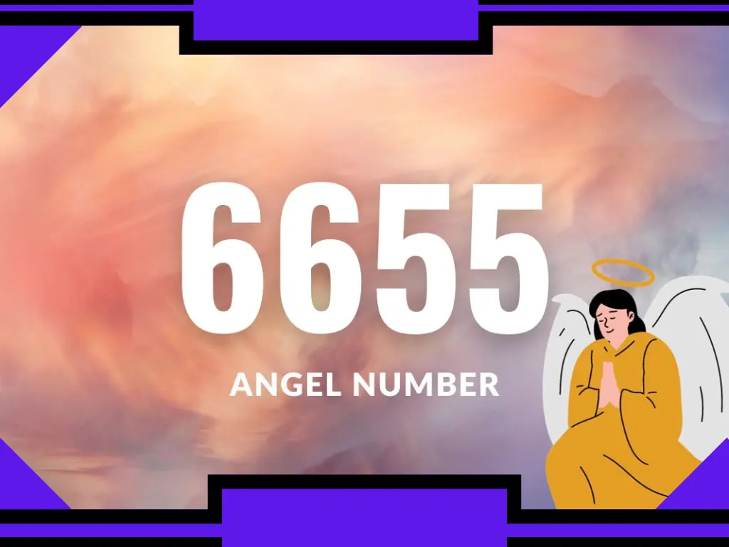 The 6655 Angel Number: What it Means in the Twin Flame Journey
