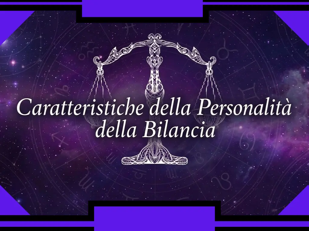 Conoscere la Bilancia: Tratti della Personalità e Caratteristiche nel 2026
