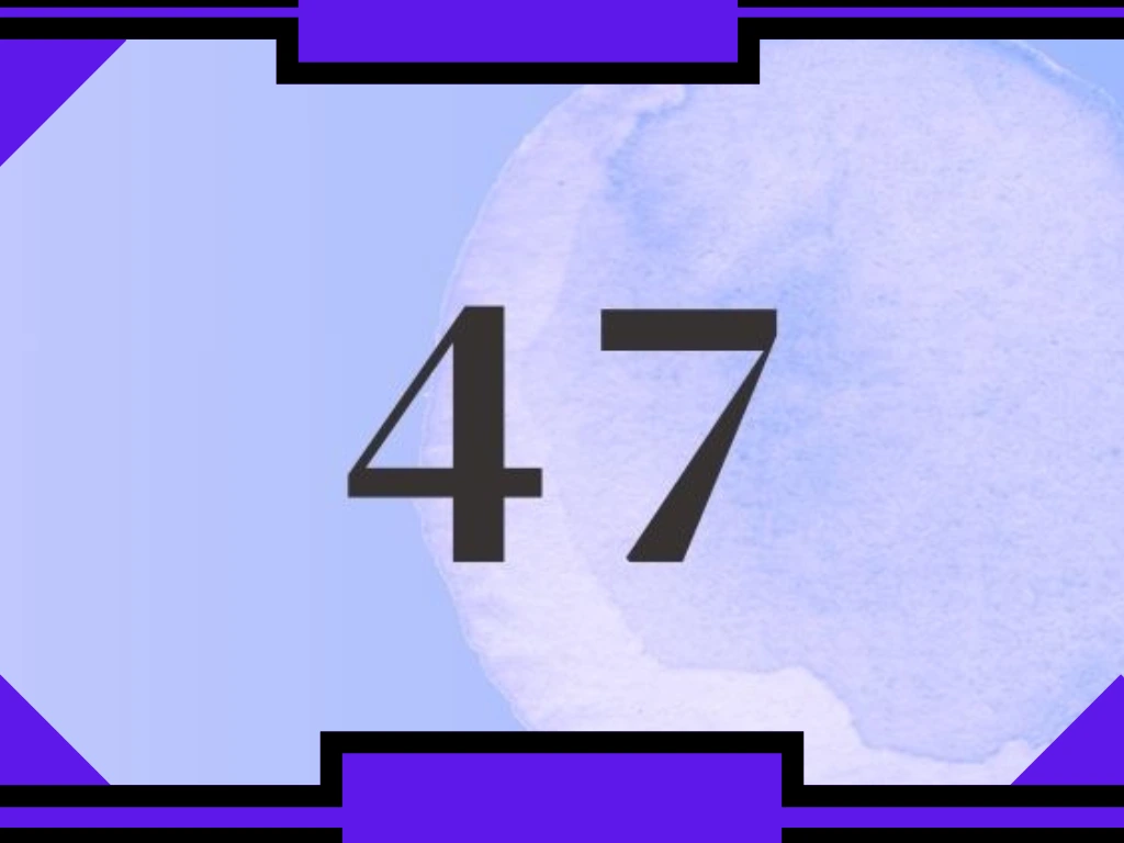 Numero 47 Significato Spirituale