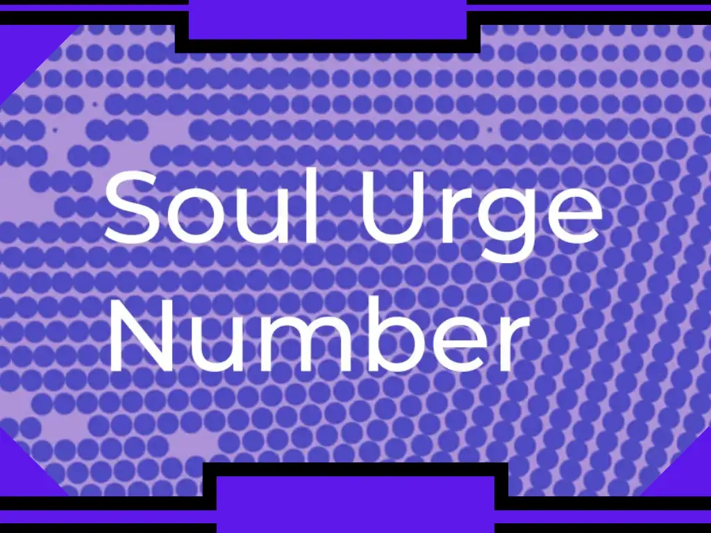 Soul Urge Number Meaning: Discover Your Life Purpose Through Numerology 